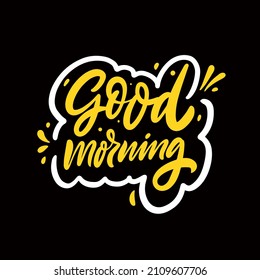 Good morning phrase. Hand drawn modern calligraphy text. Yellow color lettering and black color background.