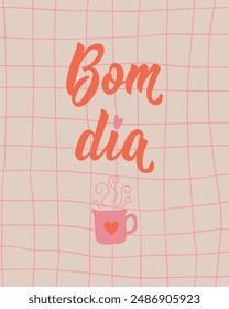 Good Morning in Portuguese. Lettering. Ink illustration. Bom dia. Element for flyers, banner and posters. Modern calligraphy