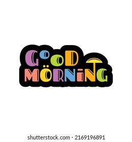 Good Morning, Good Morning Post Template, Good Morning Sticker, Good Morning Vector