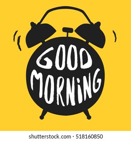 Good Morning poster with alarm clock. Vector illustration. Calligraphy style.Typography vector art for cards.