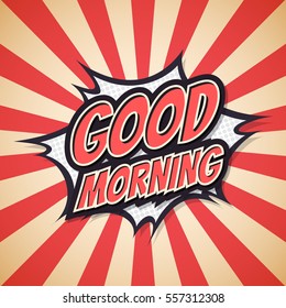 Good morning. Poster Comic Speech Bubble. Vector illustration.