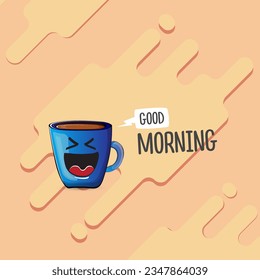 Good morning quote with cute blue coffee cup character and speech bubble isolated abstract background. Vector good morning slogan and Coffee cartoon poster, flyer, label, funny banner design template