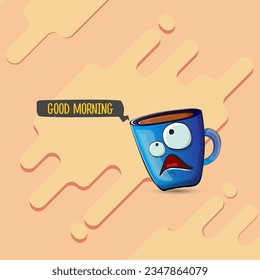 Good morning quote with cute blue coffee cup character and speech bubble isolated abstract background. Vector good morning slogan and Coffee cartoon poster, flyer, label, funny banner design template