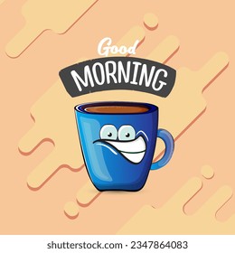 Good morning quote with cute blue coffee cup character and speech bubble isolated abstract background. Vector good morning slogan and Coffee cartoon poster, flyer, label, funny banner design template