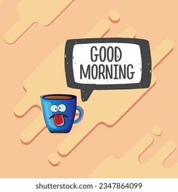 Good morning quote with cute blue coffee cup character and speech bubble isolated abstract background. Vector good morning slogan and Coffee cartoon poster, flyer, label, funny banner design template