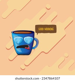 Good morning quote with cute blue coffee cup character and speech bubble isolated abstract background. Vector good morning slogan and Coffee cartoon poster, flyer, label, funny banner design template