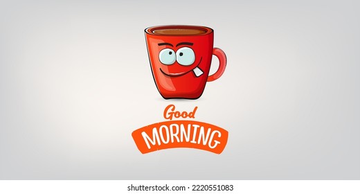 Good morning quote with cute red coffee cup character and speech bubble isolated grey background. Vector good morning slogan and Coffee cartoon horizontal banner, label, funny banner design template