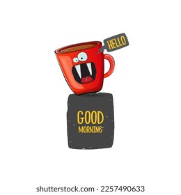 Good morning quote with cute red coffee cup character and speech bubble isolated white background. Vector good morning slogan and Coffee cartoon poster, flyer, label, funny banner design template
