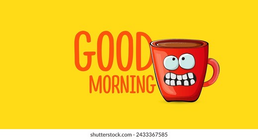 Good morning quote with cute red coffee cup character and speech bubble isolated yellow background. Vector good morning slogan and Coffee cartoon horizontal banner, label, funny banner design template