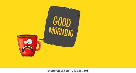 Good morning quote with cute red coffee cup character and speech bubble isolated yellow background. Vector good morning slogan and Coffee cartoon horizontal banner, label, funny banner design template