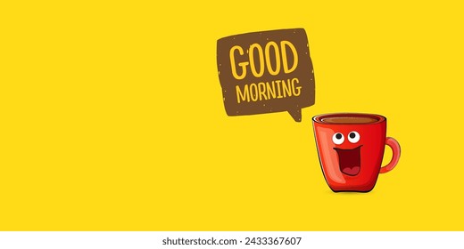 Good morning quote with cute red coffee cup character and speech bubble isolated yellow background. Vector good morning slogan and Coffee cartoon horizontal banner, label, funny banner design template