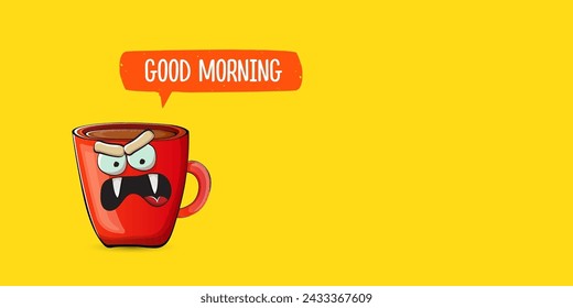 Good morning quote with cute red coffee cup character and speech bubble isolated yellow background. Vector good morning slogan and Coffee cartoon horizontal banner, label, funny banner design template