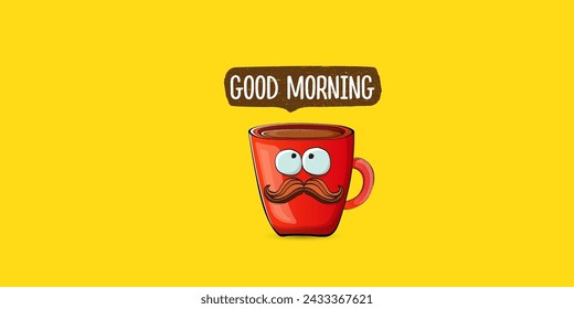 Good morning quote with cute red coffee cup character and speech bubble isolated yellow background. Vector good morning slogan and Coffee cartoon horizontal banner, label, funny banner design template