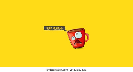 Good morning quote with cute red coffee cup character and speech bubble isolated yellow background. Vector good morning slogan and Coffee cartoon horizontal banner, label, funny banner design template