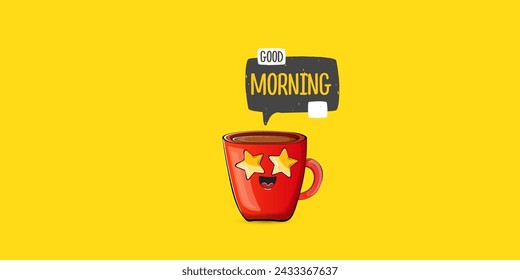 Good morning quote with cute red coffee cup character and speech bubble isolated yellow background. Vector good morning slogan and Coffee cartoon horizontal banner, label, funny banner design template