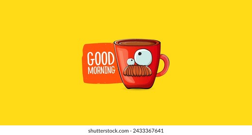 Good morning quote with cute red coffee cup character and speech bubble isolated yellow background. Vector good morning slogan and Coffee cartoon horizontal banner, label, funny banner design template