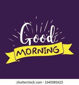 
Good Morning Quote. Hand drawn typography poster. Conceptual handwritten phrase good morning. T shirt hand lettered calligraphic design. Inspirational vector typography.