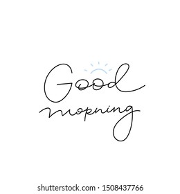 Good Morning quote lettering. Calligraphy inspiration graphic design typography element. Hand written postcard. Cute simple black vector sign letters style print
