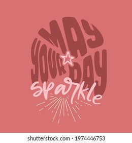 Good Morning Quote. Morning Quote Poster. May your day sparkle.
