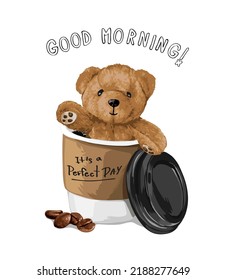 good morning slogan with bear doll in hot coffee cup vecrtor illustration