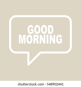 GOOD MORNING speech bubbles.