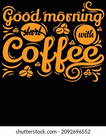 Good morning start with coffee