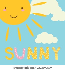 Good morning sunshine cute cartoon style greeting card with smiling sun character and clouds. Text Sunny EPS