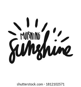 Good Morning Sunshine Nice Vector Calligraphy Lettering Motivation Phrase Poster Design. doodle vector illustration