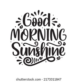 Good morning sunshine quote lettering. Lettering inspiration calligraphy, phrase, poster design with sunshine