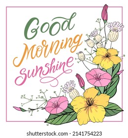 Good morning sunshine text. Handwritten calligraphy text for inspirational posters, concept of a cheer up note to someone to encourage them in a bad day