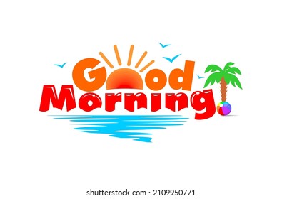 Good Morning tropical art greeting text. Sunrise over the sea, blue sky with seagulls, palm tree and beach ball. Vector on transparent background