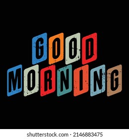   good morning typography graphic t-shirt print ready premium vector typography graphic t-shirt Premium Vector