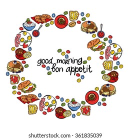 Good morning. Vector background, which shows: scrambled eggs, pancakes, coffee, tea, dessert, porridge sandwich. Breakfast. Wreath - frame. 