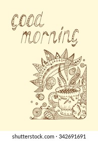 Good morning. Vector coffee or tea cup with abstract ornaments. Hand drawn illustration