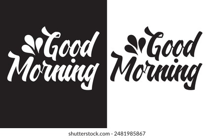 Good morning vector illustration. Morning motivational Hand drawn lettering isolated on white and black background. EPS 10