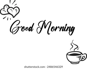 Good morning vector lettering illustration. Hand drawn phrase. Handwritten modern brush calligraphy for invitation and greeting card, t-shirt, prints and posters