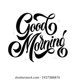 Good Morning vector text. Calligraphic handmade lettering. Vector illustration.