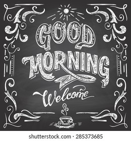 Good Morning and welcome. Chalkboard style Cafe typographic poster with hand-lettering
