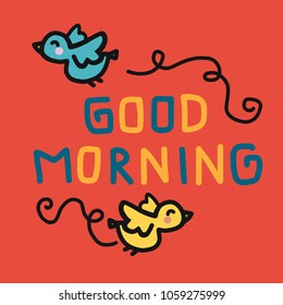 Good morning word and bird cartoon doodle illustration