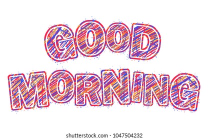 good morning word. Vector word pencil letters. color the word with a marker
