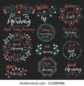 Good Morning.Have a Nice Day.Wake Up.Hello.Make Today Amazing.Insignias logotypes, badges, stickers, stamps, icons, frames, card design set. Doodle vector vintage elements.