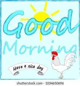 Good Morning.Morning sun and rooster.Nature.