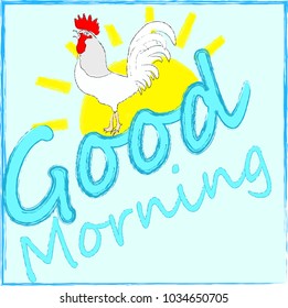 Good Morning.Morning sun and rooster.Nature.