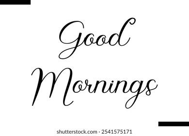 Good mornings Stylish Typography Text On White Background