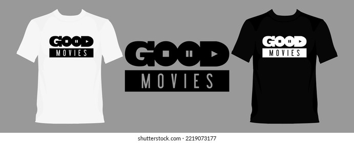 Good Movies trendy typography lettering design template for print t shirt fashion clothing and poster