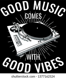 Good music comes with good vibes. 