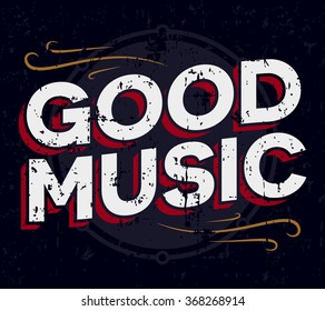 Good music typography. Vintage tee print design. T-shirt graphics. 