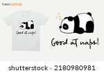 "Good at naps". Funny sleepy panda illustration, panda lover. Funny lettering typography quote. Eps 10 vector