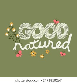 GOOD NATURED flower butterfly, Graphic design print t-shirts fashion, illustration, vector, posters, cards, stickers, mug