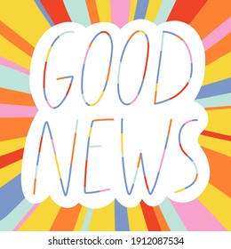 Good news colorful lettering on bright striped background, vector illustration